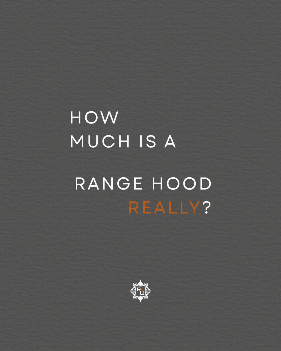 range hood price tiers from budget to heirloom custom